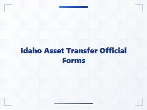 Idaho Asset Transfer Official Forms Guidelines