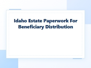 Idaho Estate Paperwork for Beneficiary Distribution Notification