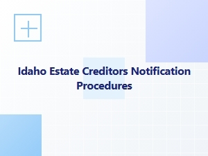 Idaho Estate Creditor Notification Process