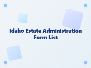 Idaho Estate Administration Form List